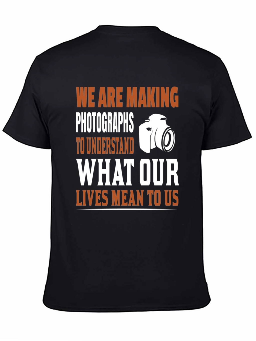 Photographers T-Shirt: Making Photographs