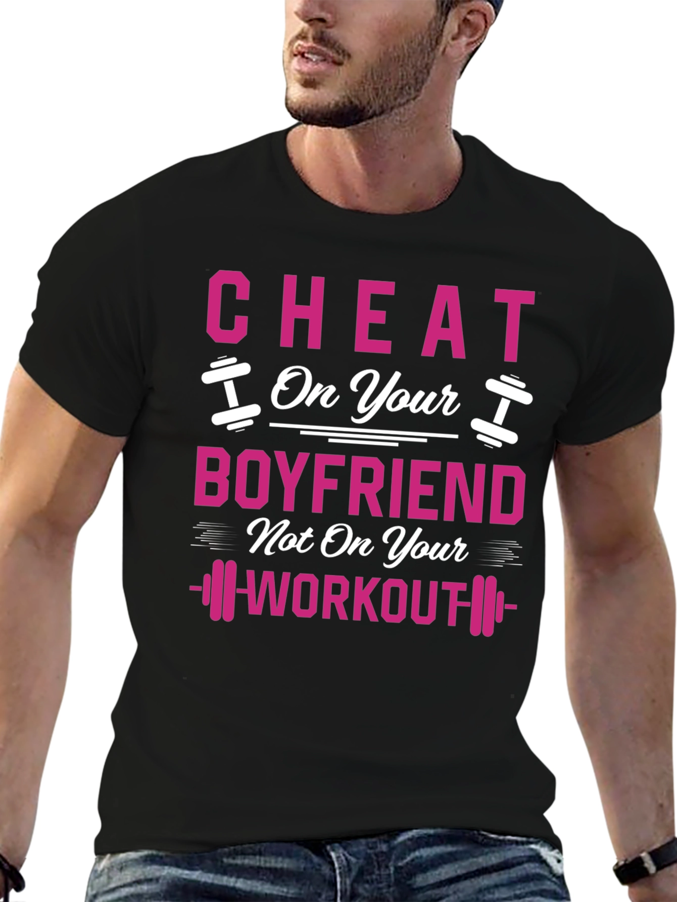 Cheat On Your Boyfriend Workout Gym T-Shirt