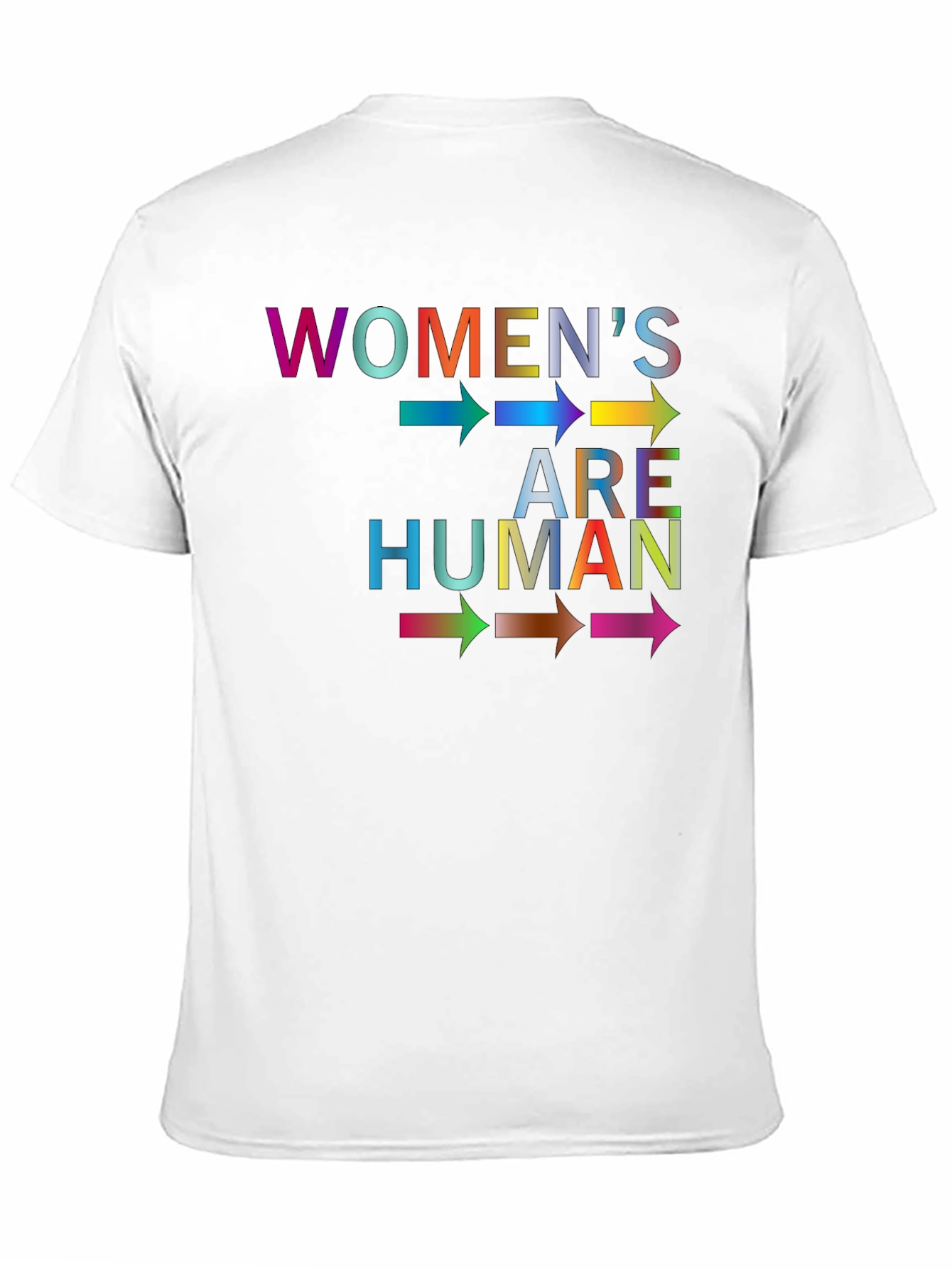 Womens are Human T-Shirt - Rainbow Text Graphic