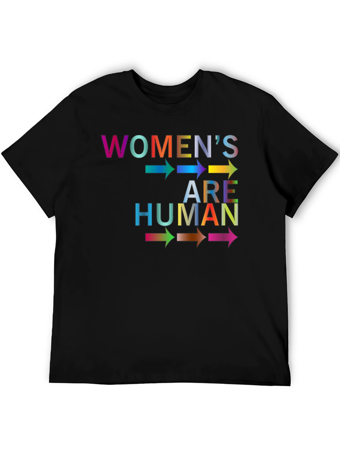 Womens are Human T-Shirt - Rainbow Text Graphic