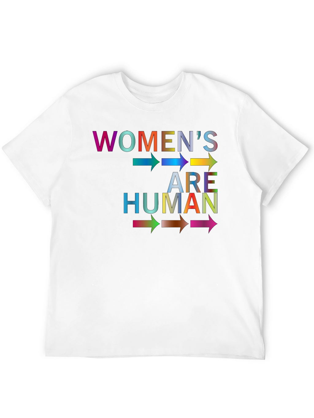Womens are Human T-Shirt - Rainbow Text Graphic