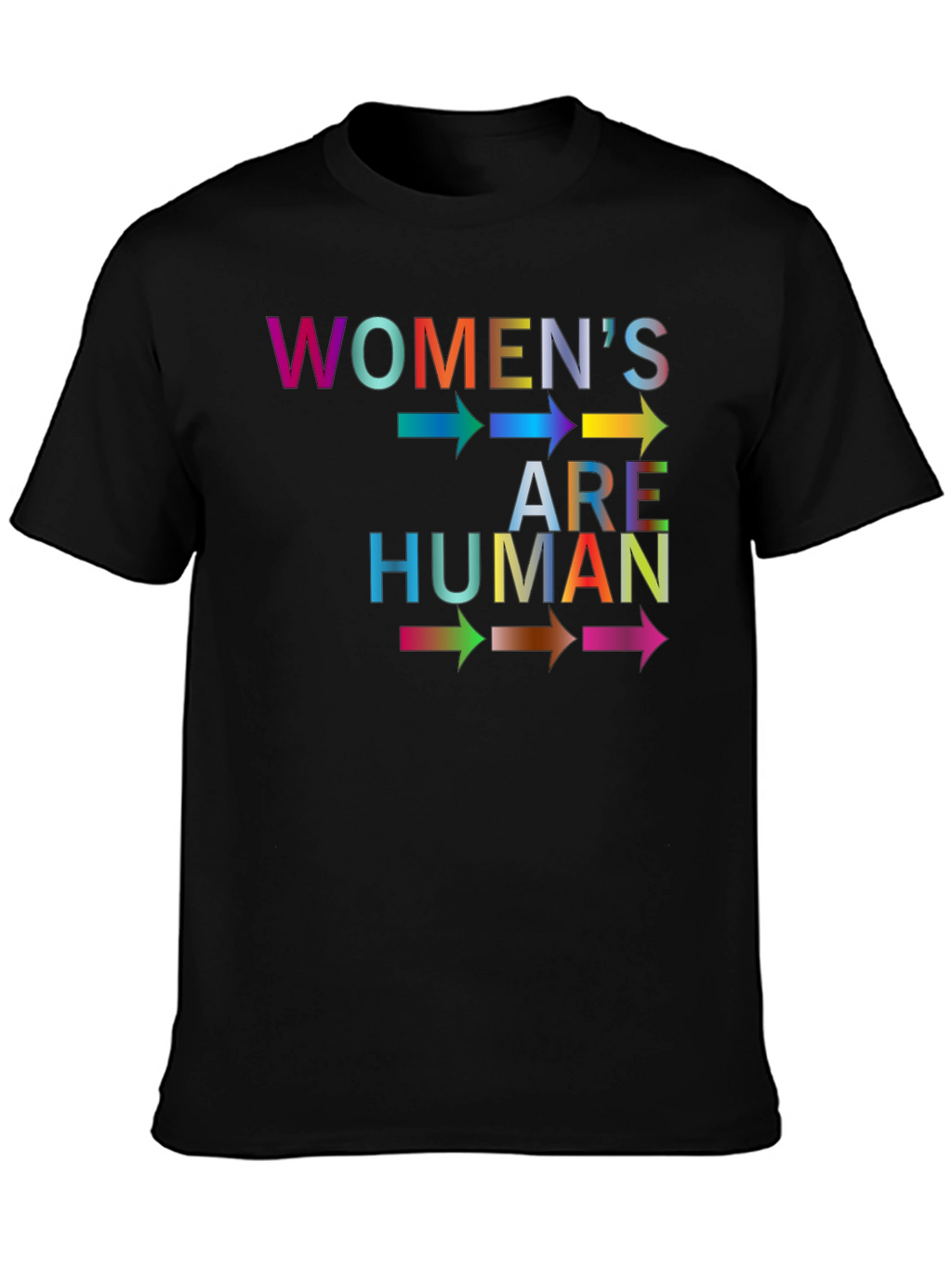 Womens are Human T-Shirt - Rainbow Text Graphic