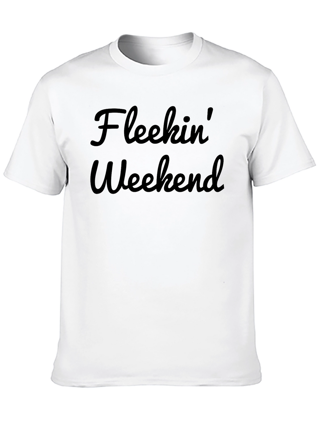 Fleekin Weekend Black Graphic Tee - Casual Style