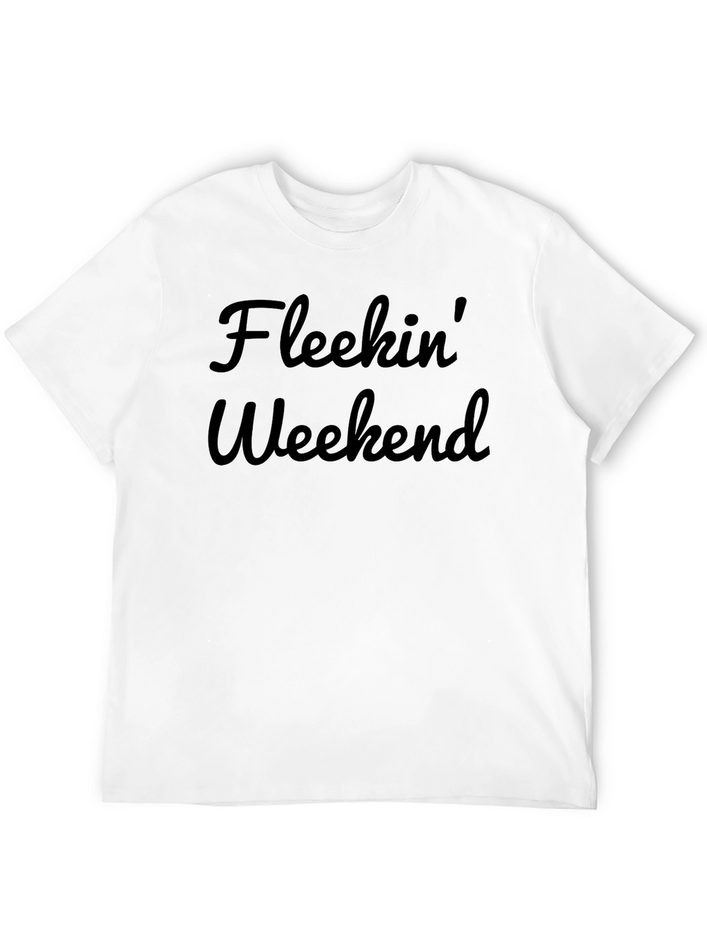 Fleekin Weekend Black Graphic Tee - Casual Style