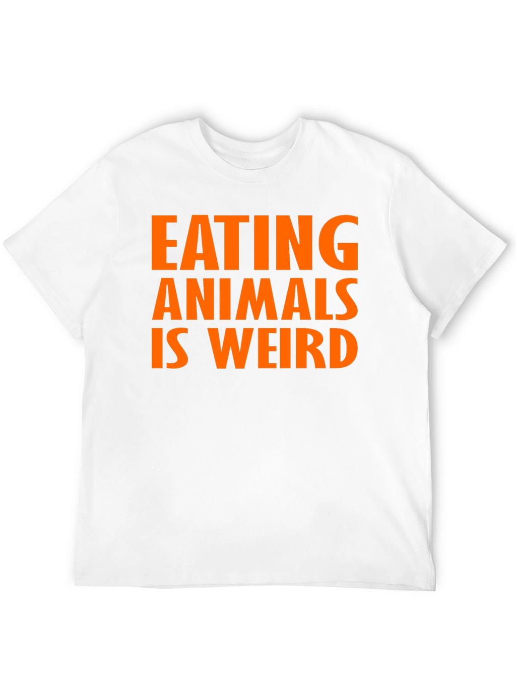 Eating Animals Is Weird T-Shirt - Vegan Message
