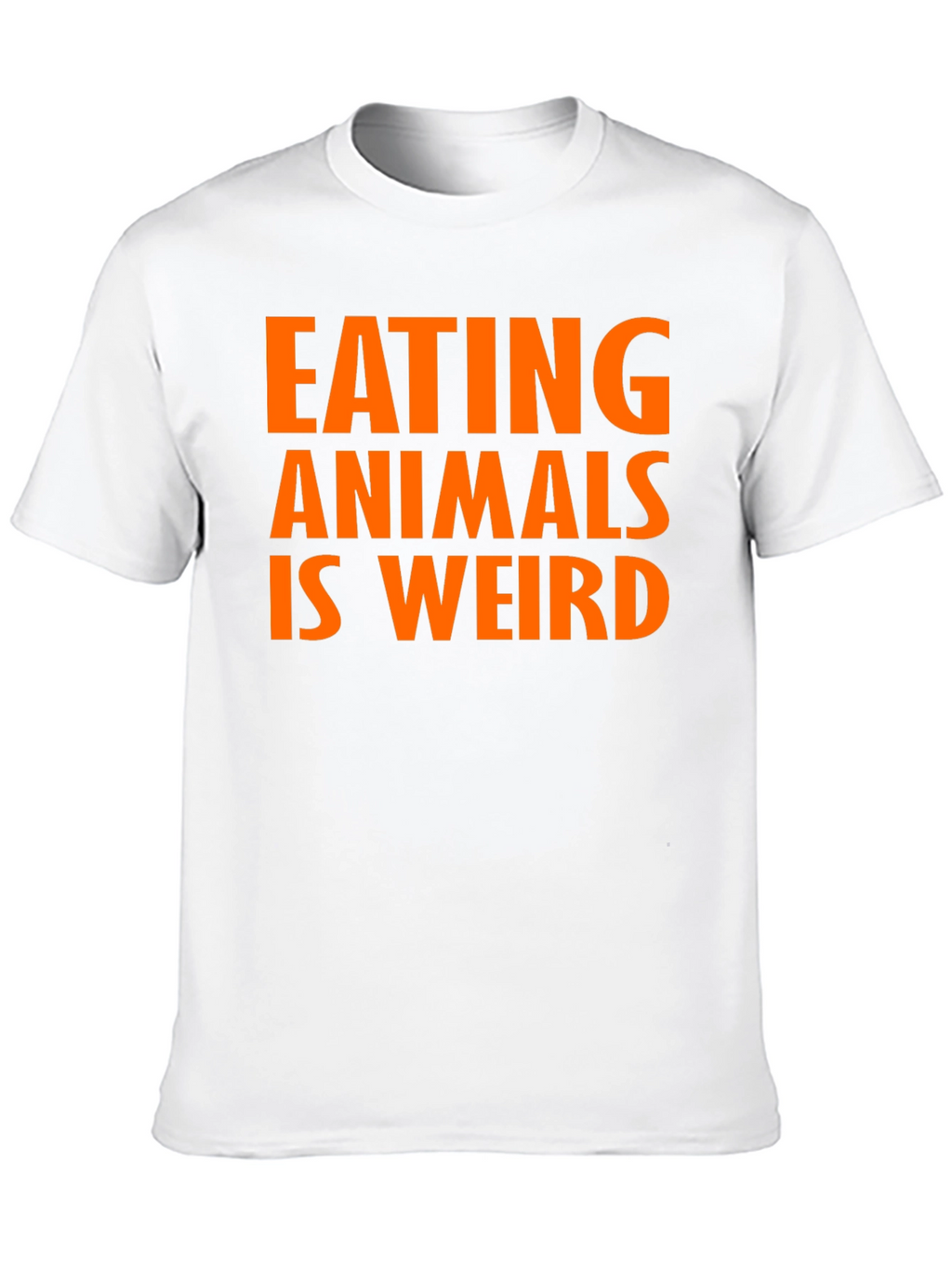 Eating Animals Is Weird T-Shirt - Vegan Message