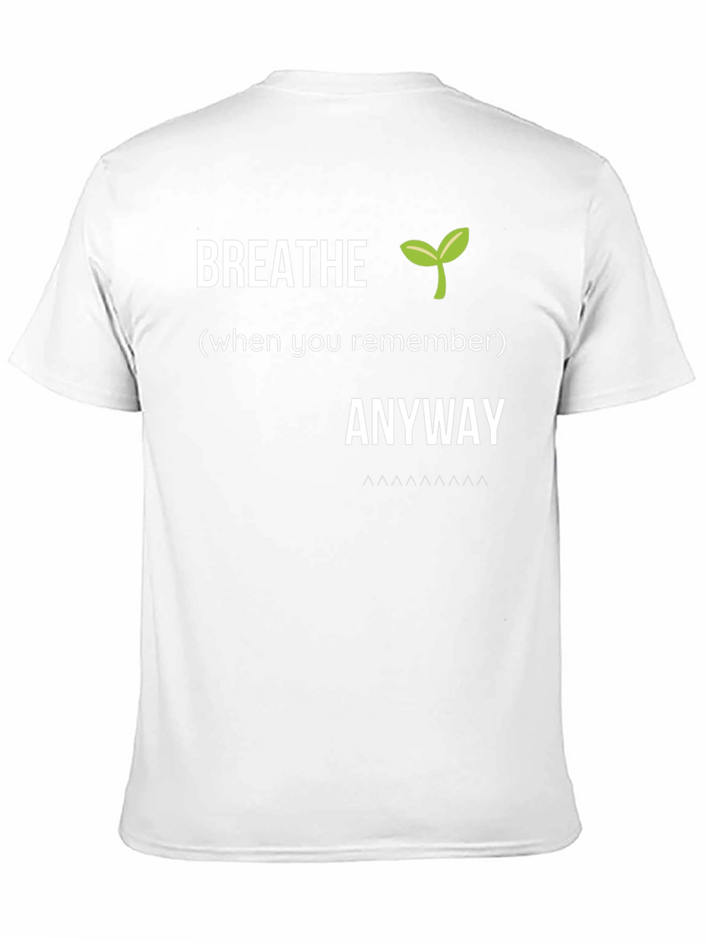 Breathe Anyway Graphic T-Shirt