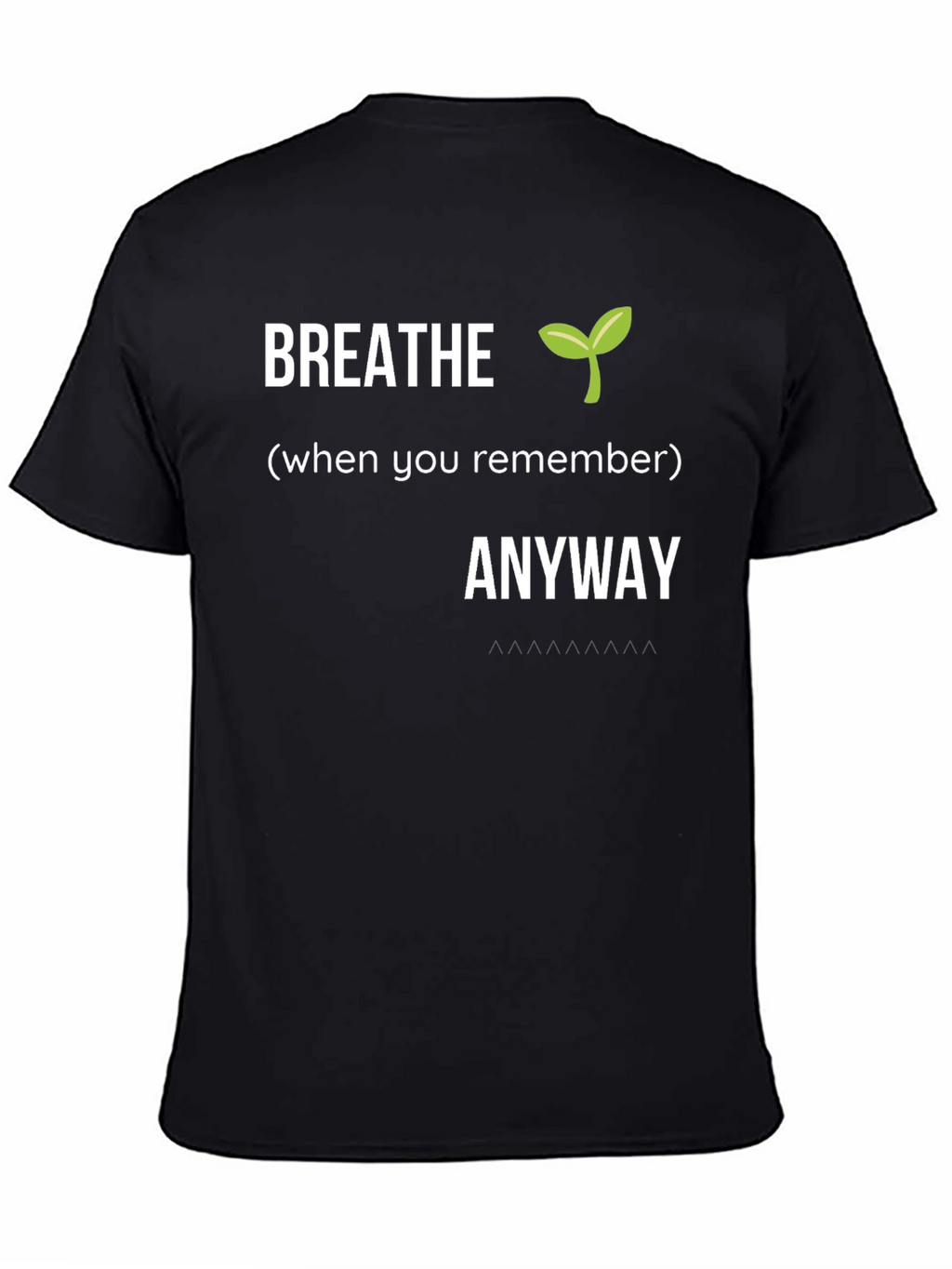 Breathe Anyway Graphic T-Shirt