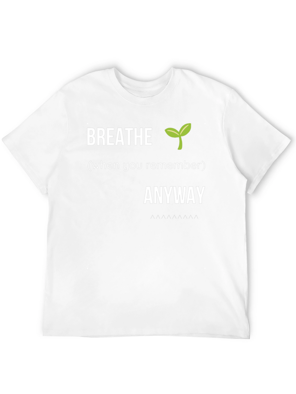 Breathe Anyway Graphic T-Shirt