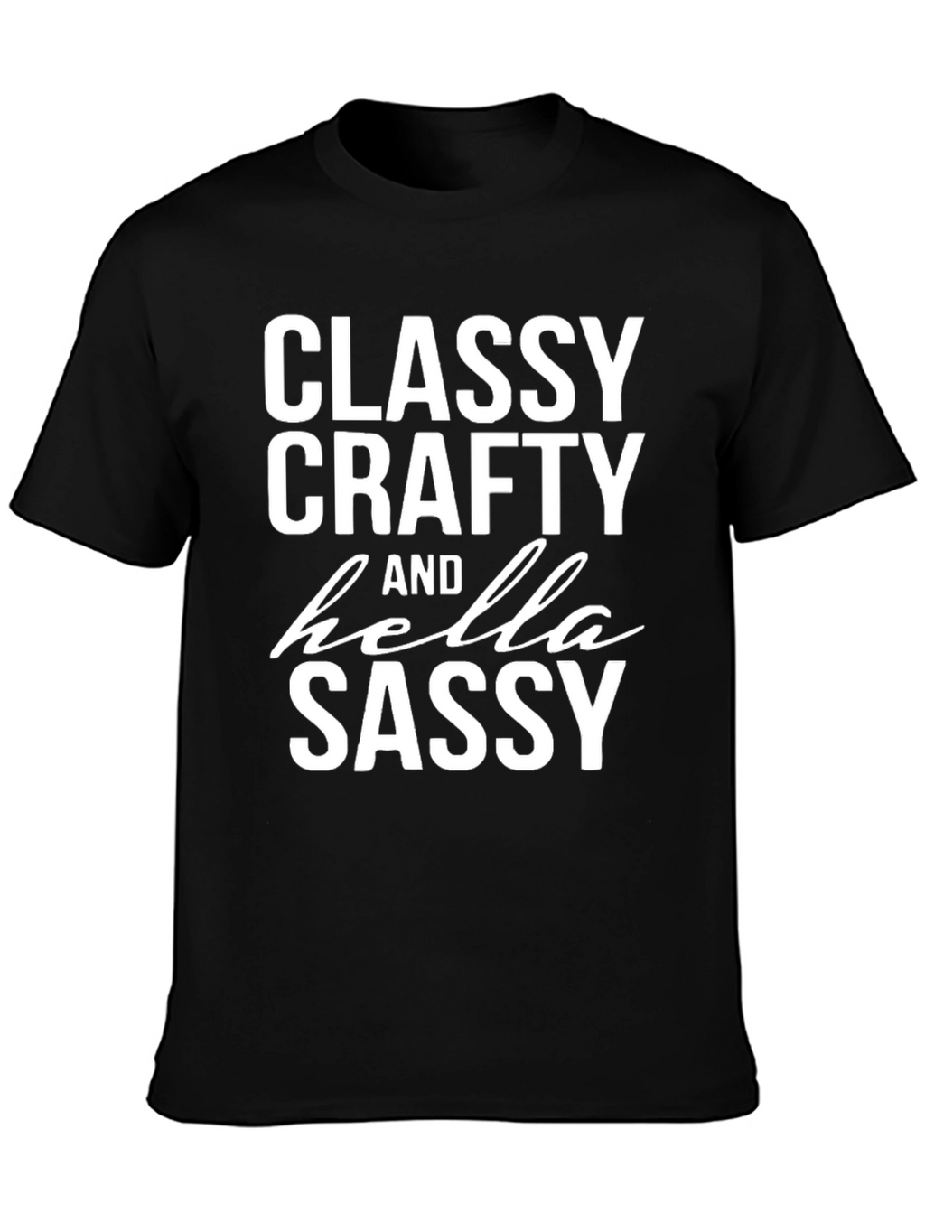 Classy Crafty Sassy Graphic Tee