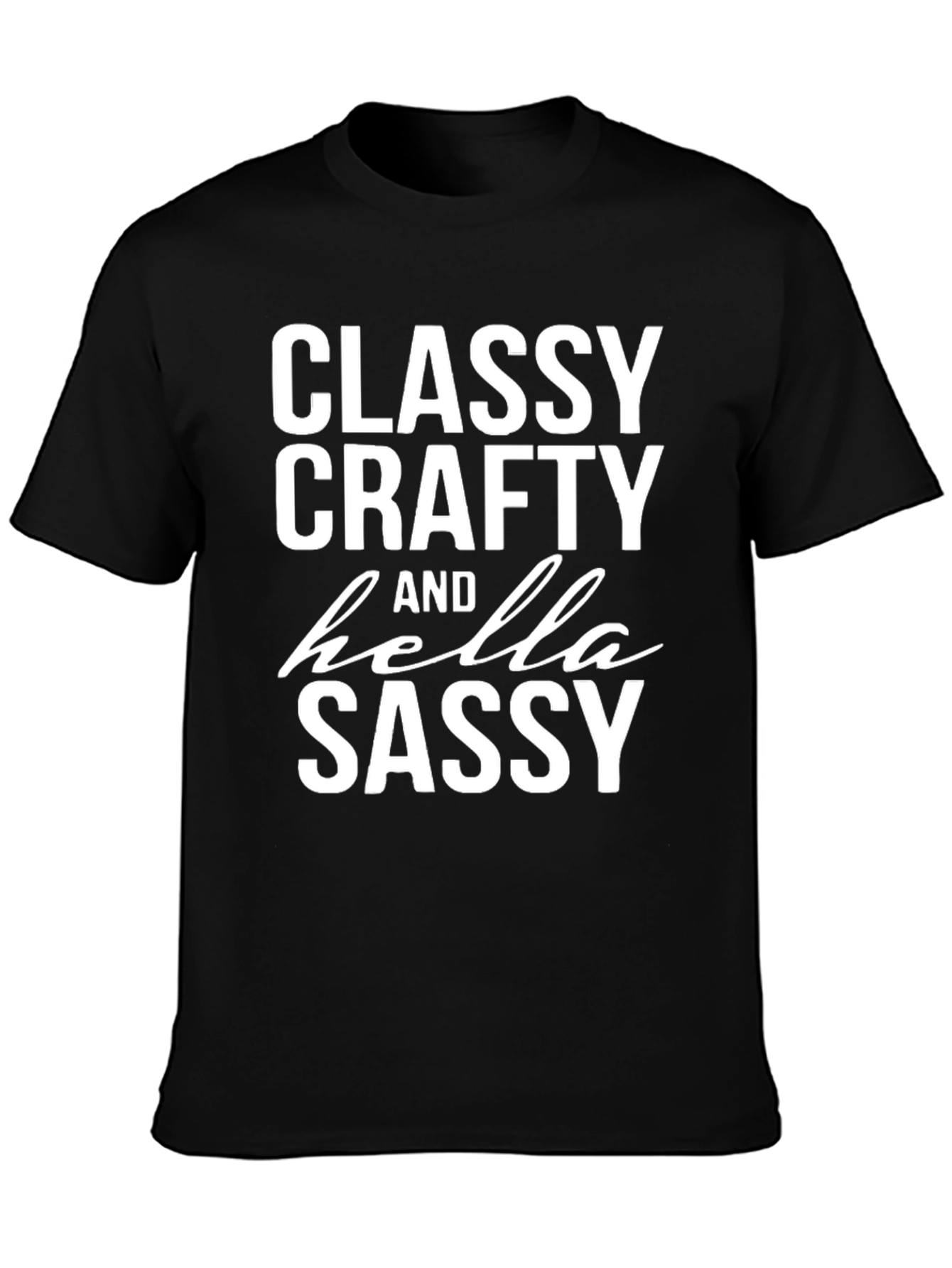 Classy Crafty Sassy Graphic Tee
