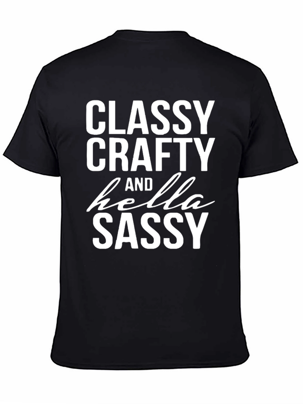Classy Crafty Sassy Graphic Tee