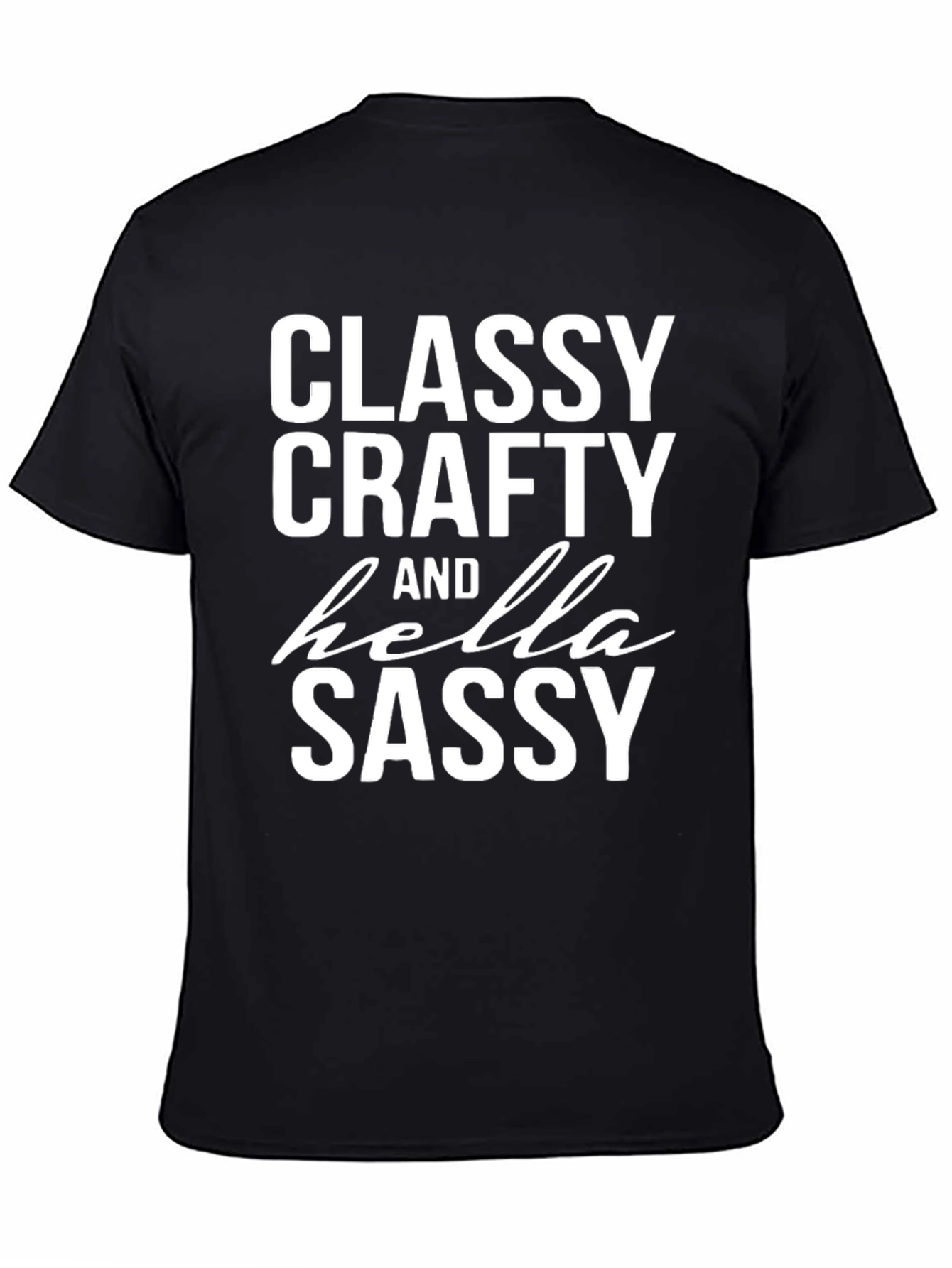 Classy Crafty Sassy Graphic Tee