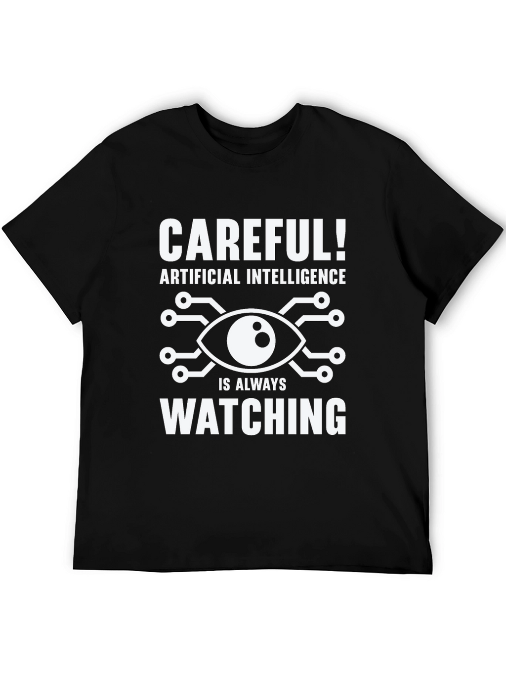 AI is Always Watching T-Shirt - Funny Robot Tee