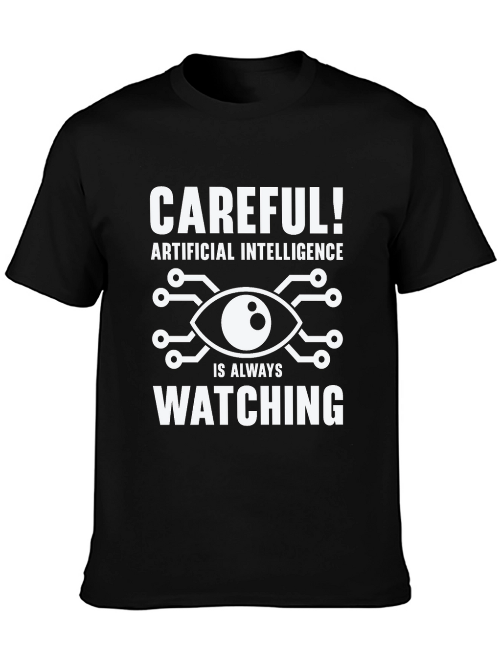 AI is Always Watching T-Shirt - Funny Robot Tee