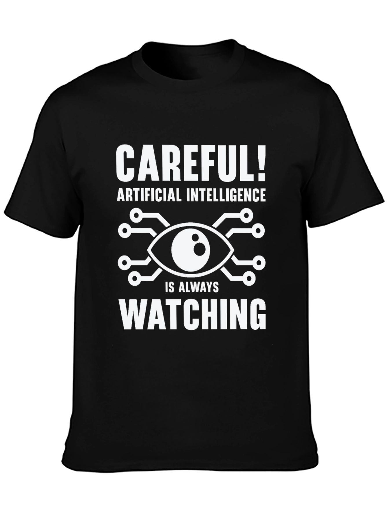 AI is Always Watching T-Shirt - Funny Robot Tee