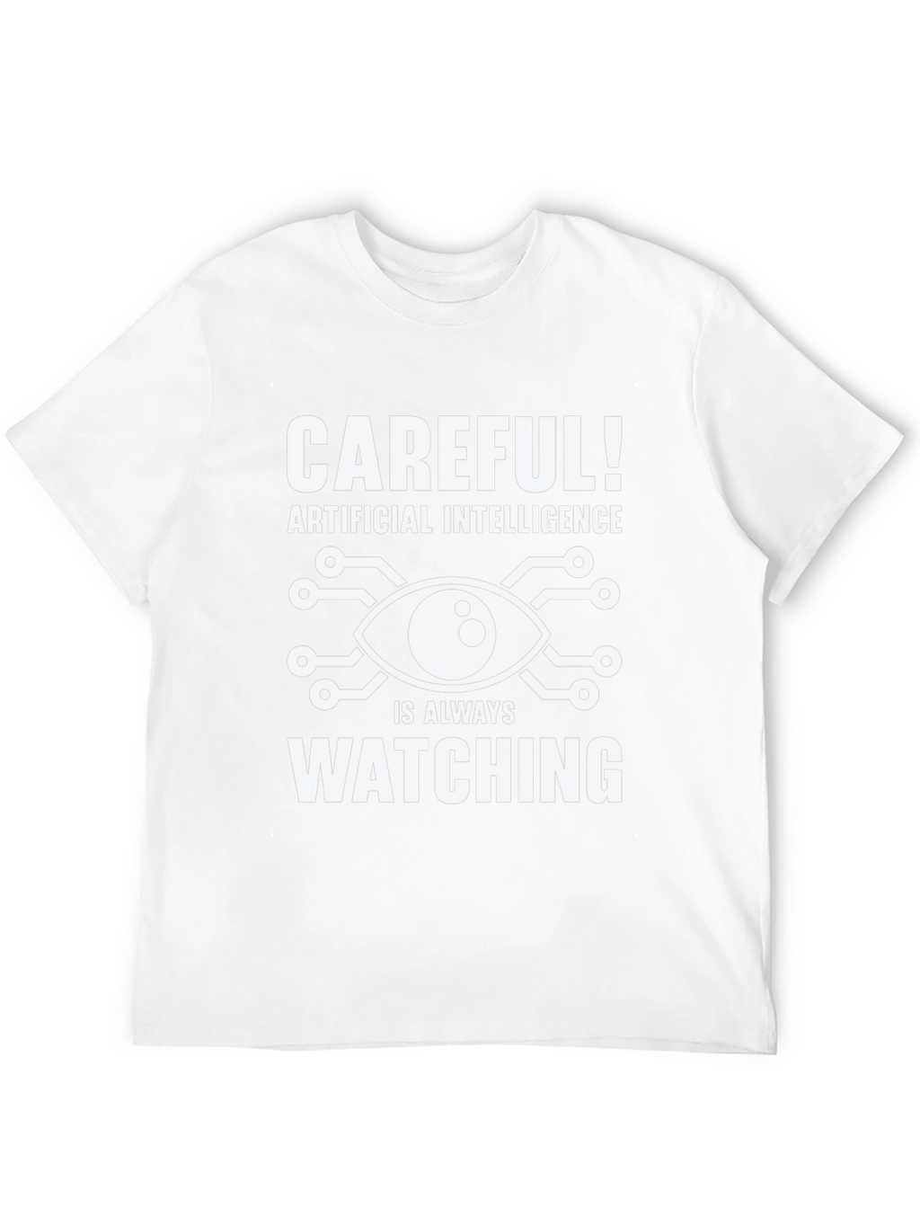 AI is Always Watching T-Shirt - Funny Robot Tee