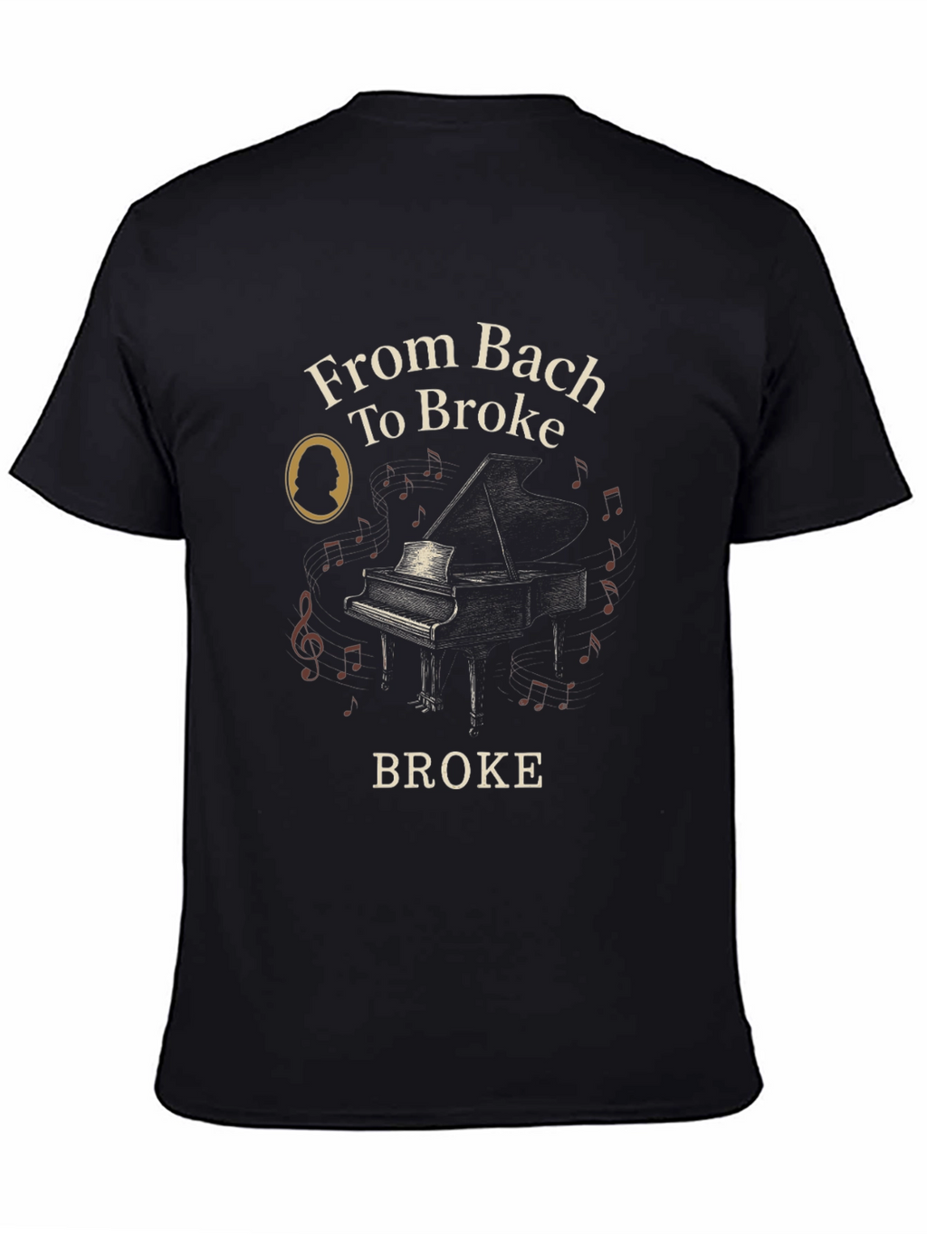From Bach to Broke T-Shirt - Music Lover Tee