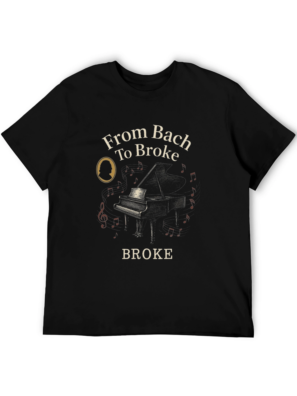 From Bach to Broke T-Shirt - Music Lover Tee