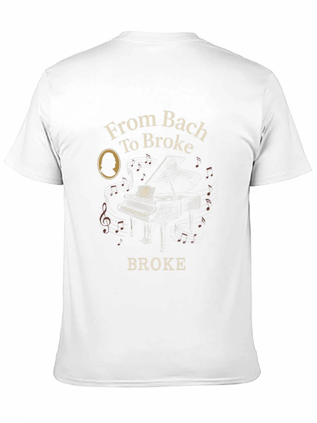 From Bach to Broke T-Shirt - Music Lover Tee