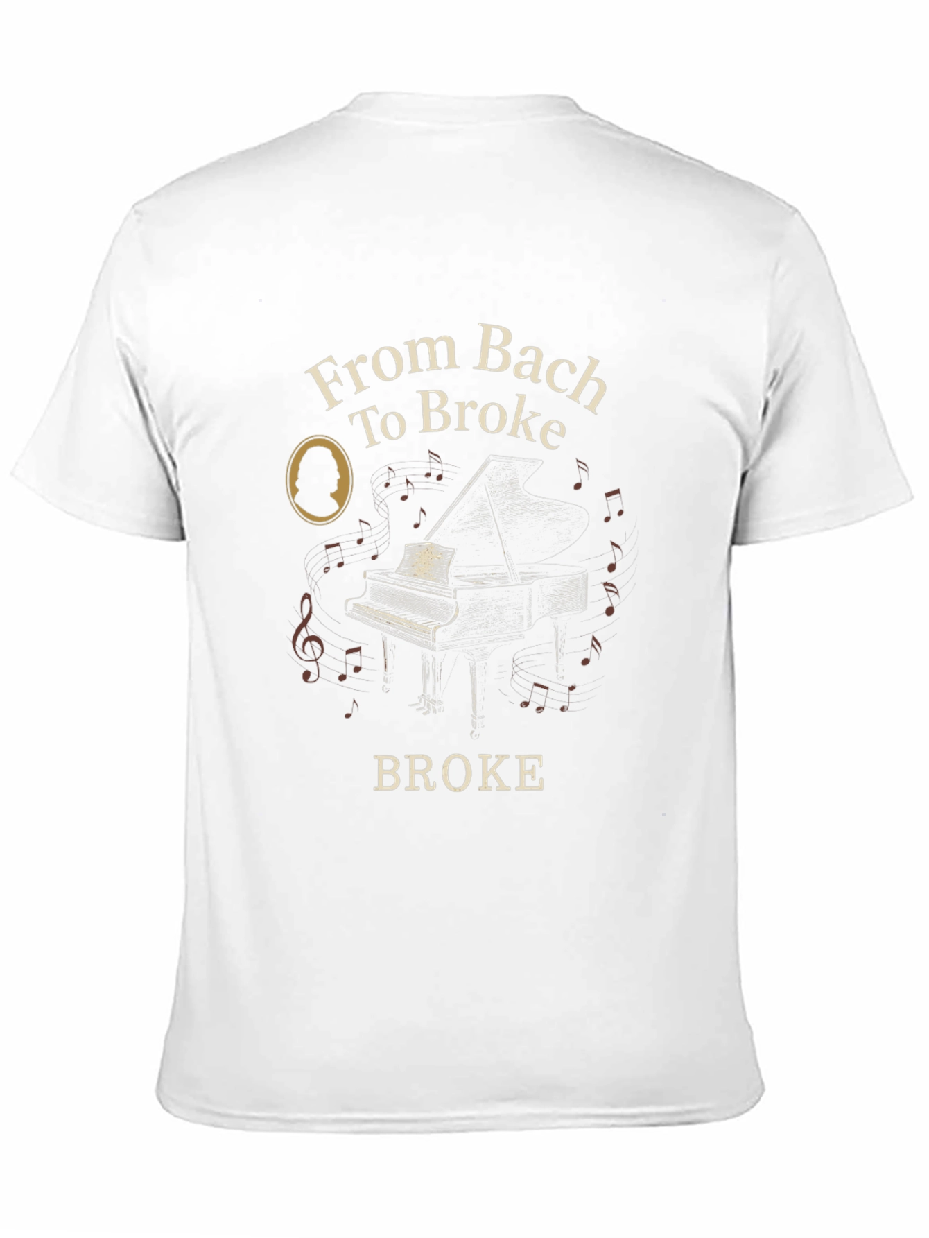 From Bach to Broke T-Shirt - Music Lover Tee