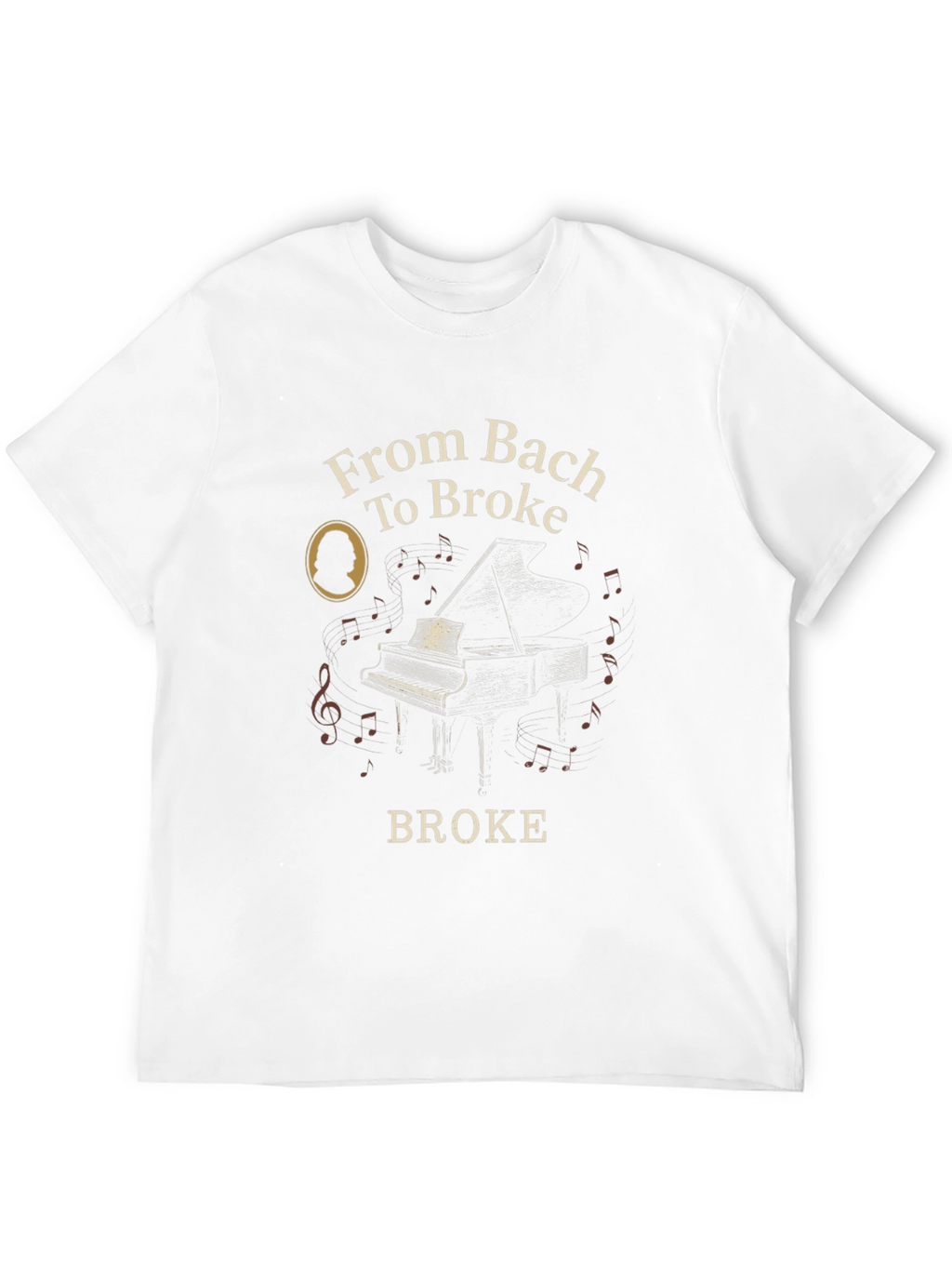 From Bach to Broke T-Shirt - Music Lover Tee