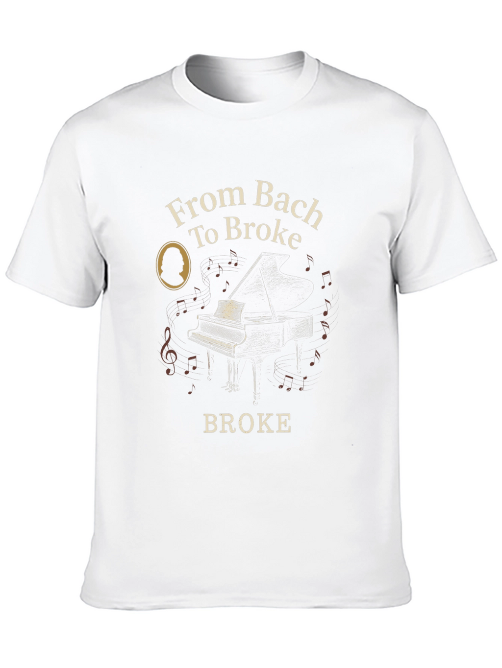 From Bach to Broke T-Shirt - Music Lover Tee