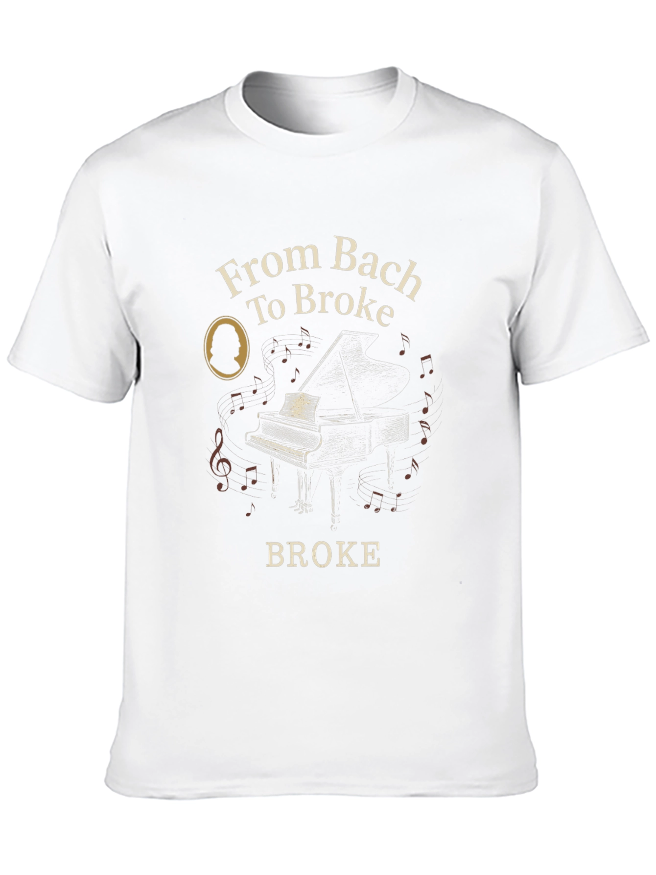 From Bach to Broke T-Shirt - Music Lover Tee