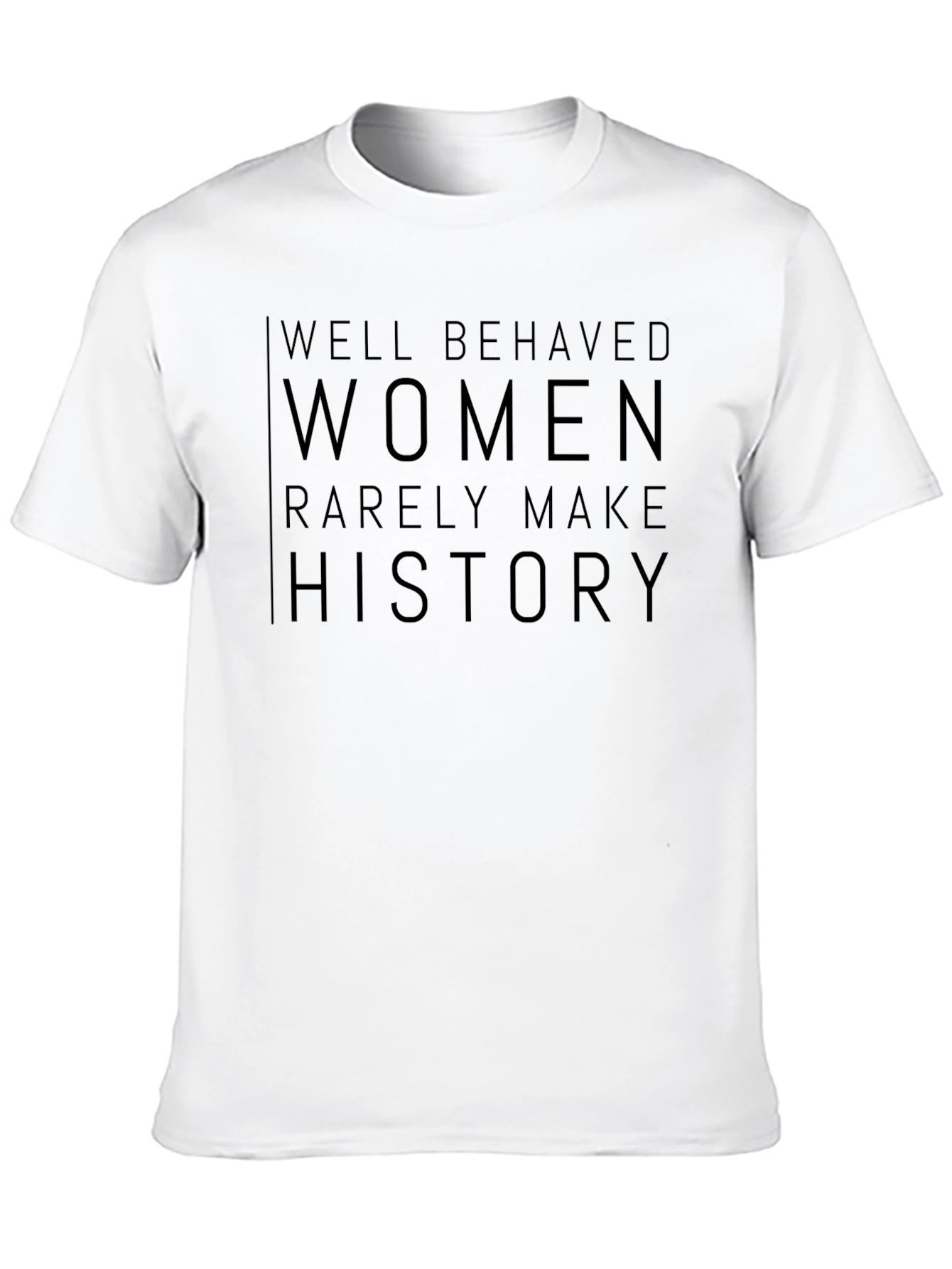 Well Behaved Women History T-Shirt