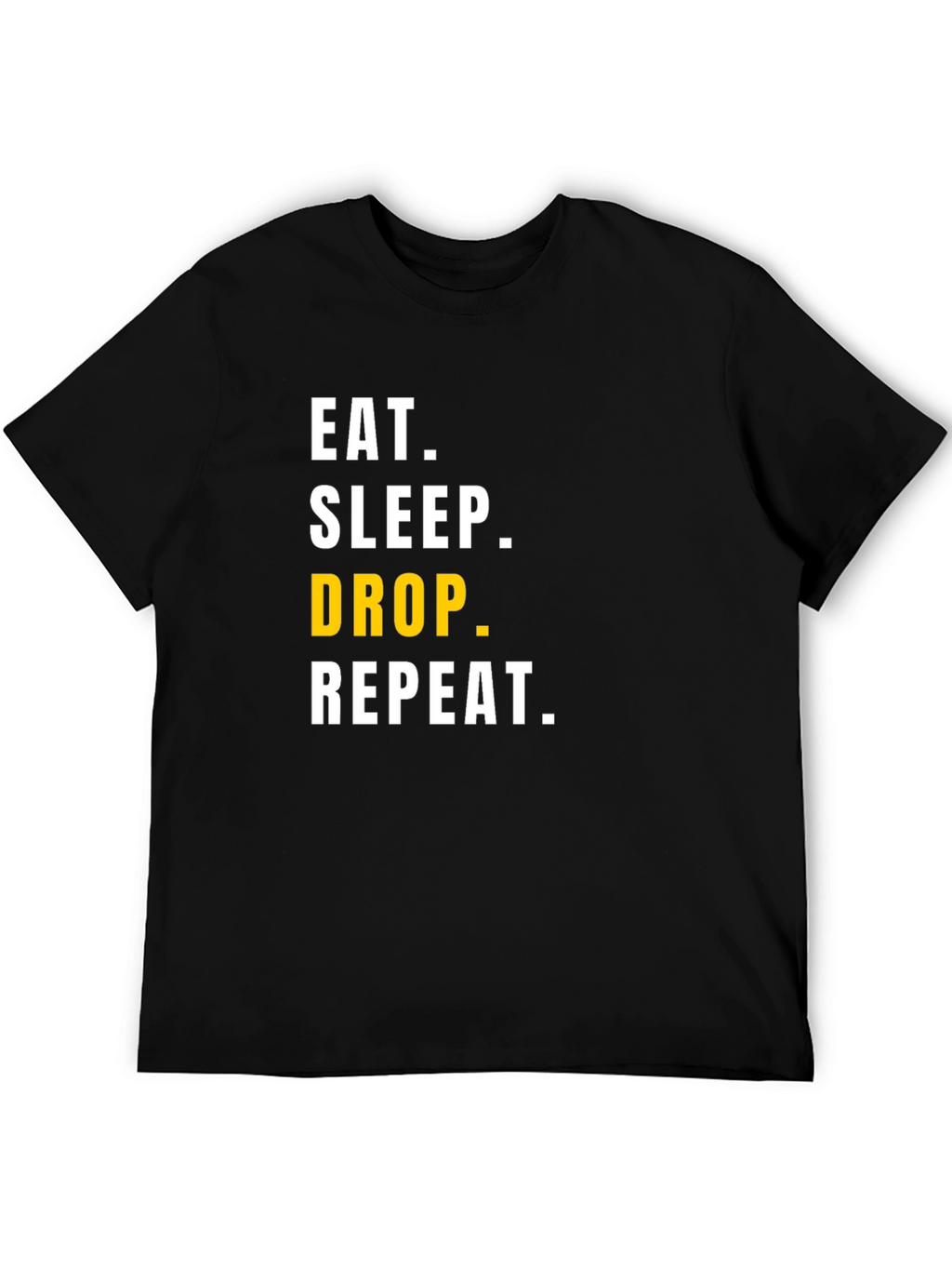 Eat Sleep Drop Repeat Mens Black Graphic Tee
