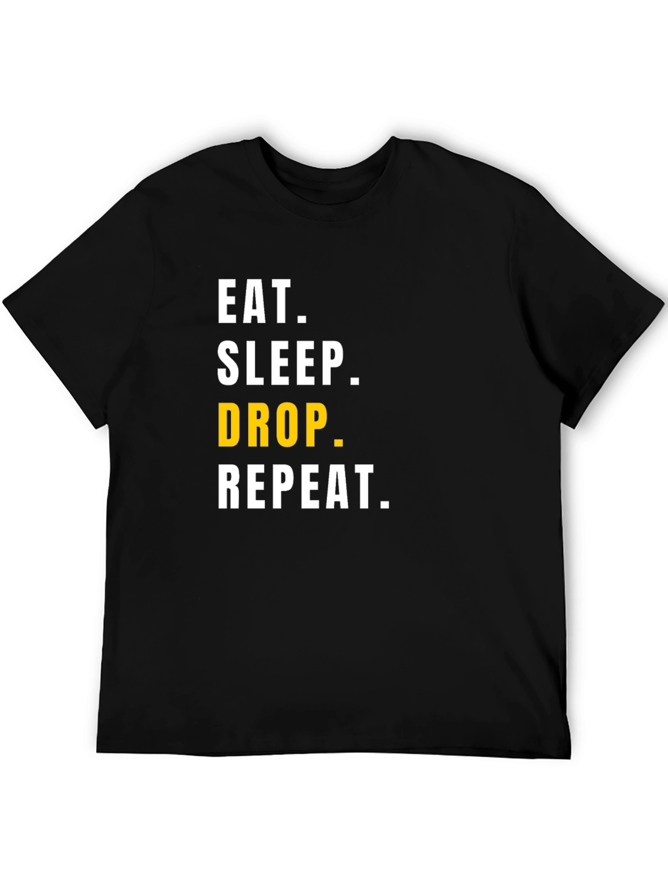 Eat Sleep Drop Repeat Mens Black Graphic Tee