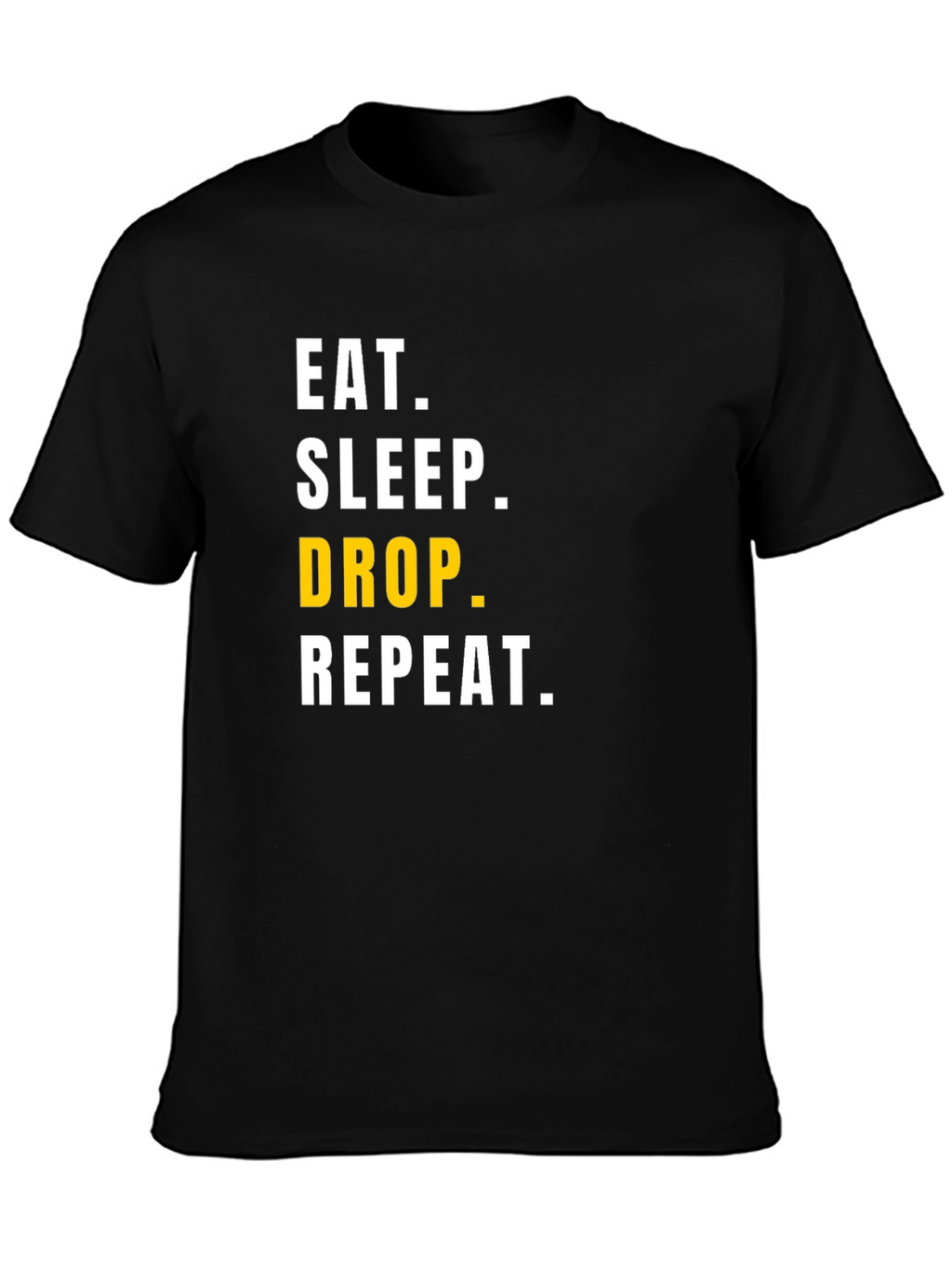 Eat Sleep Drop Repeat Mens Black Graphic Tee