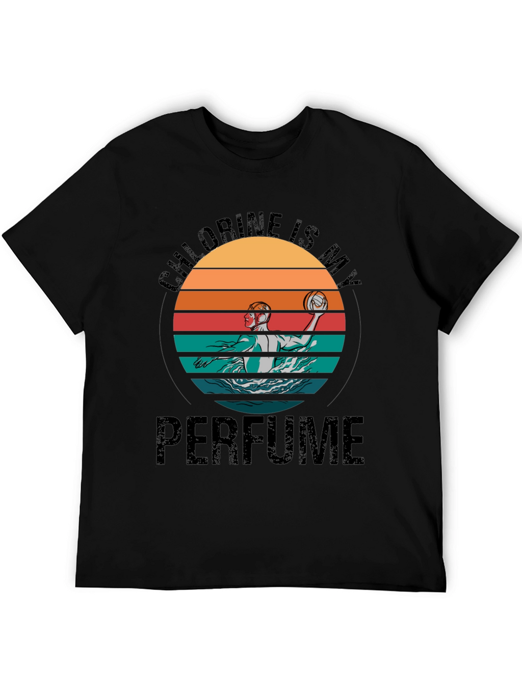 Chlorine Is My Perfume Water Polo T-Shirt