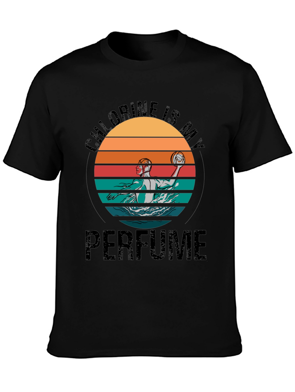Chlorine Is My Perfume Water Polo T-Shirt