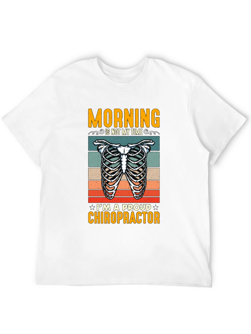 Chiropractor T-Shirt: Morning is Not My Time