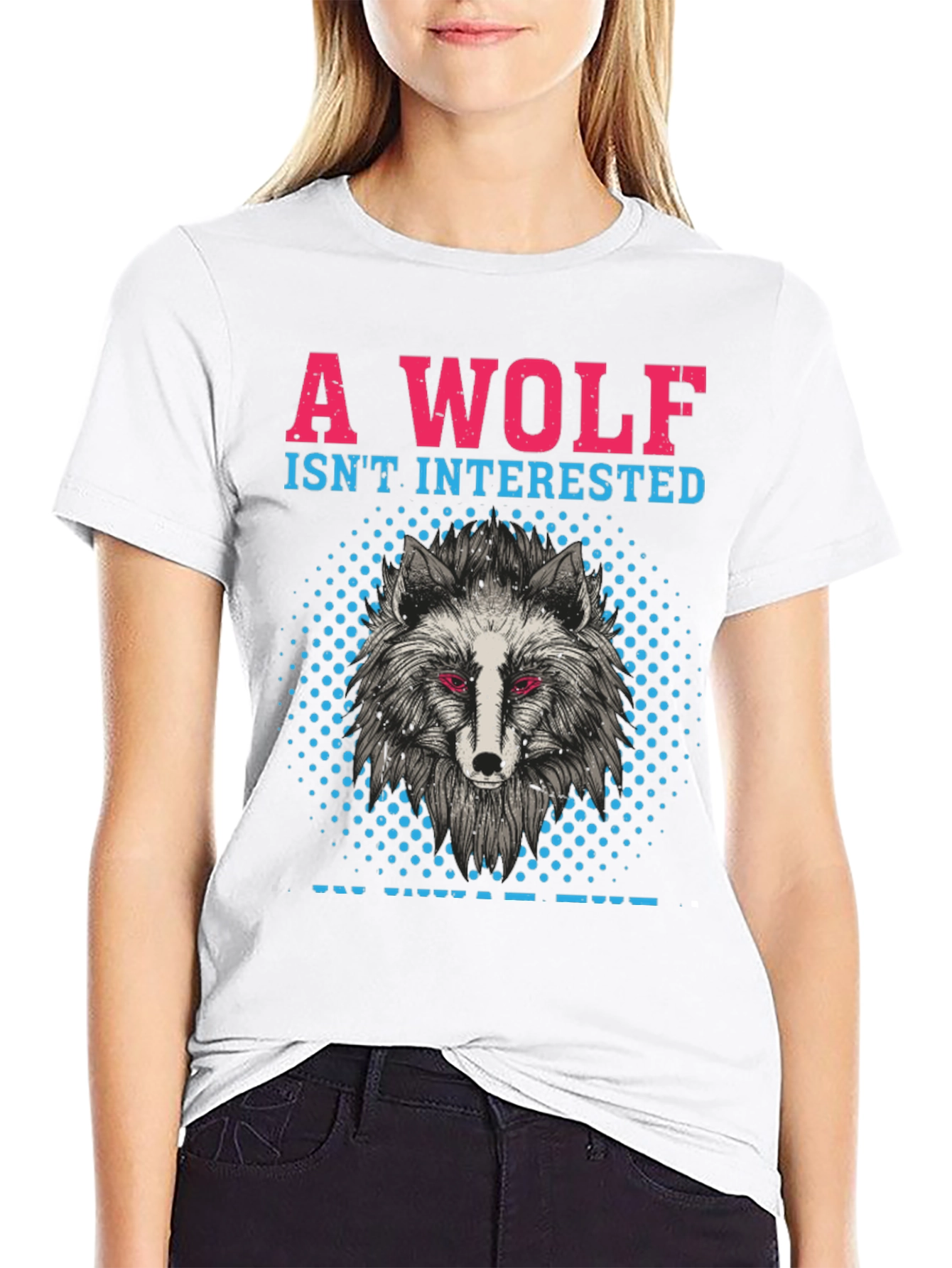 A Wolf Isnt Interested T-Shirt