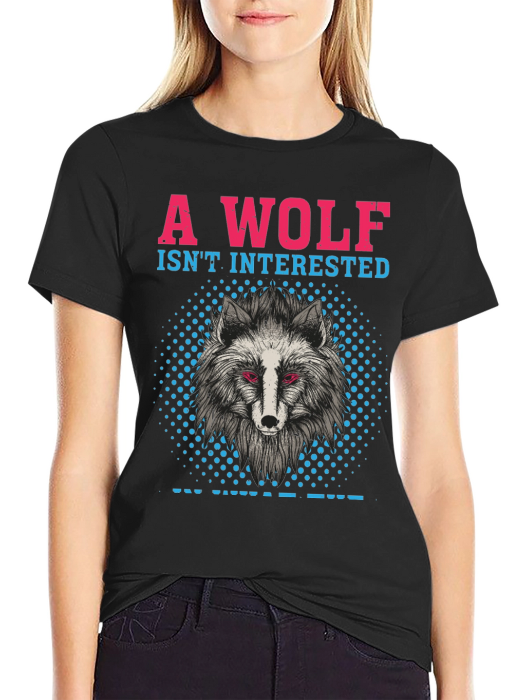 A Wolf Isnt Interested T-Shirt