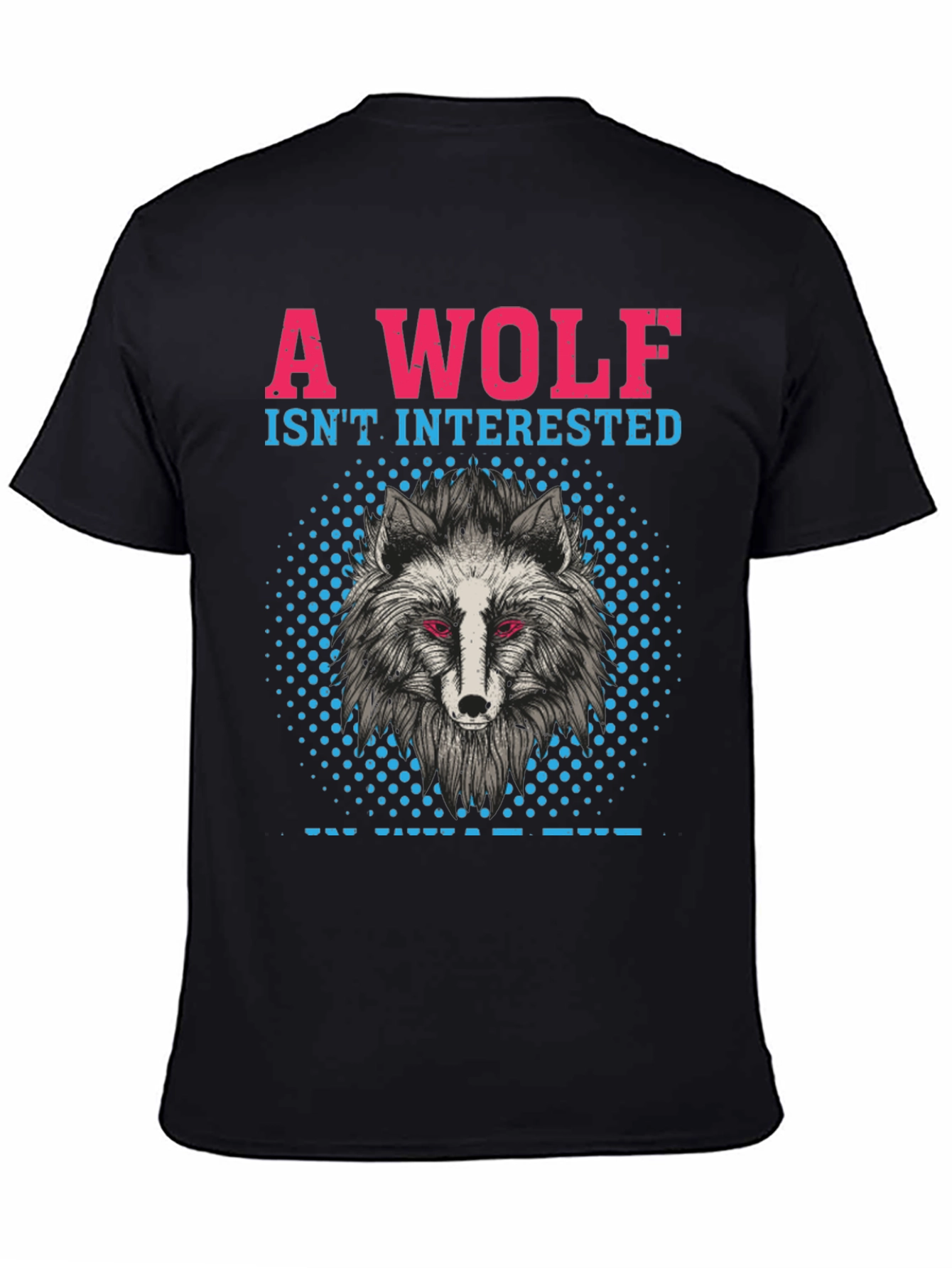 A Wolf Isnt Interested T-Shirt