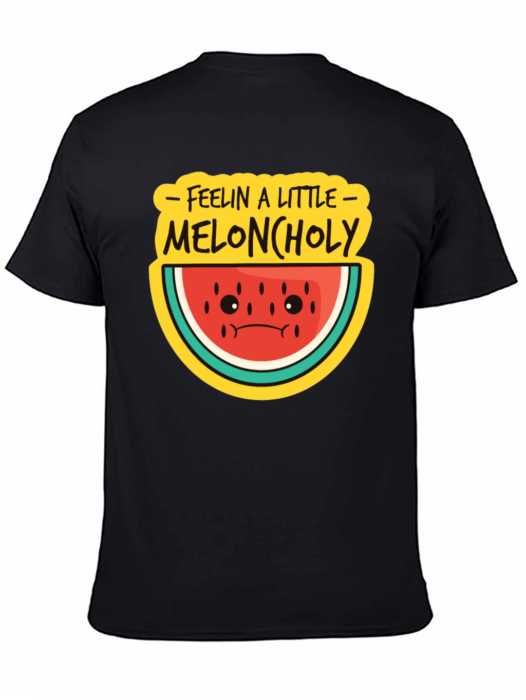 Meloncholy T-Shirt - Feelin a Little Sad
