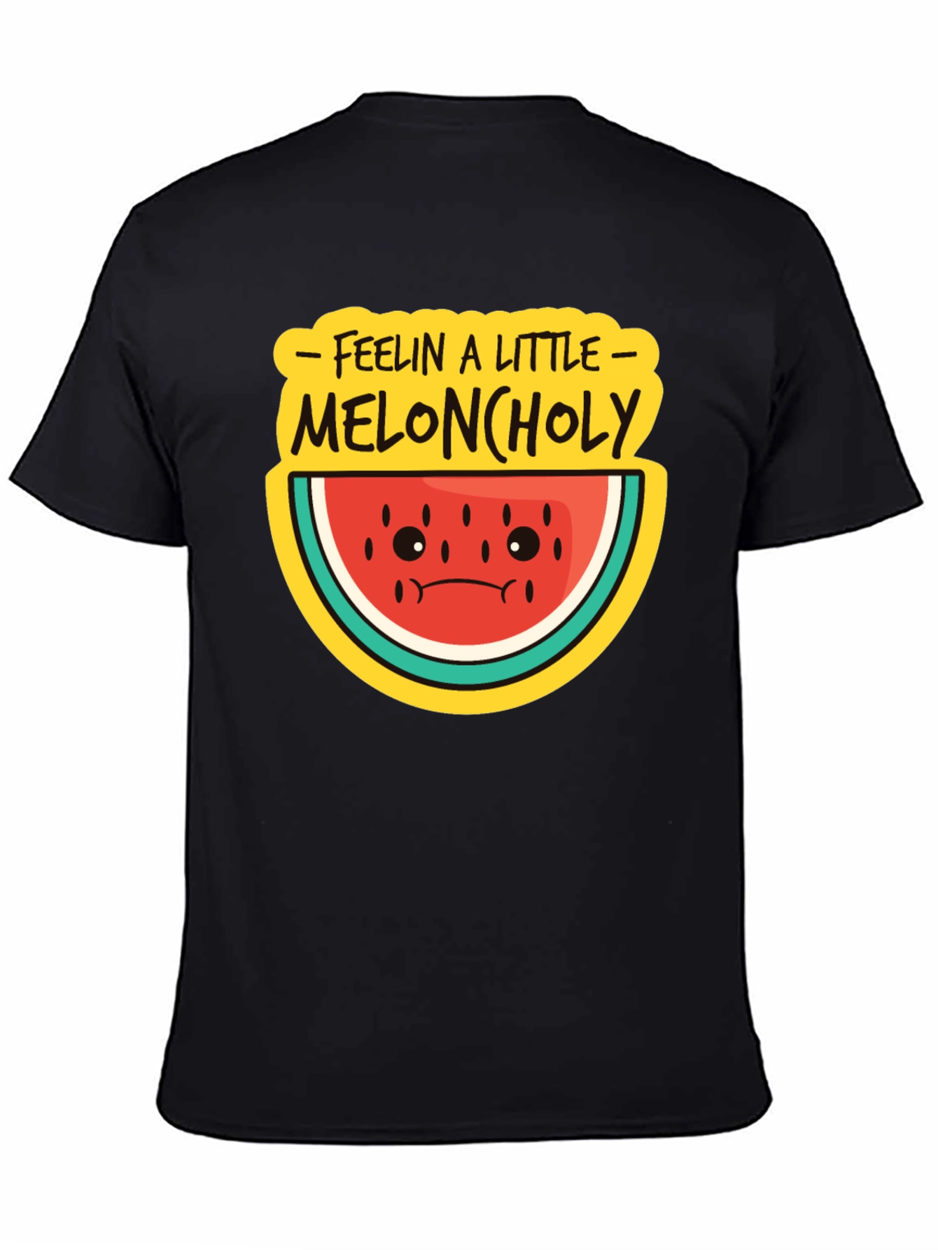 Meloncholy T-Shirt - Feelin a Little Sad