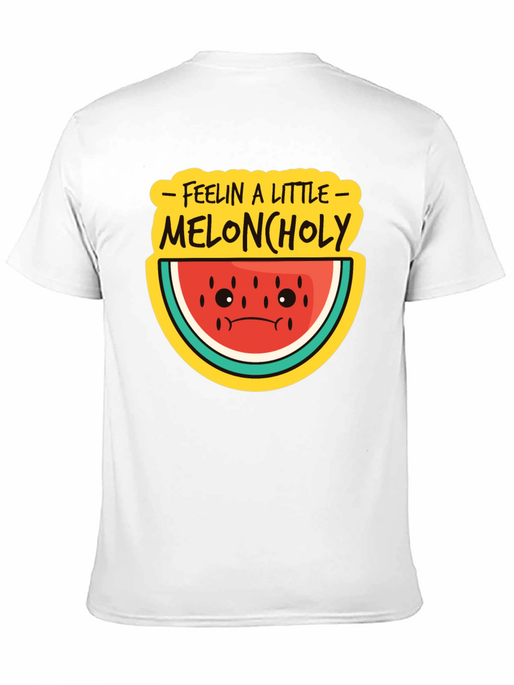 Meloncholy T-Shirt - Feelin a Little Sad