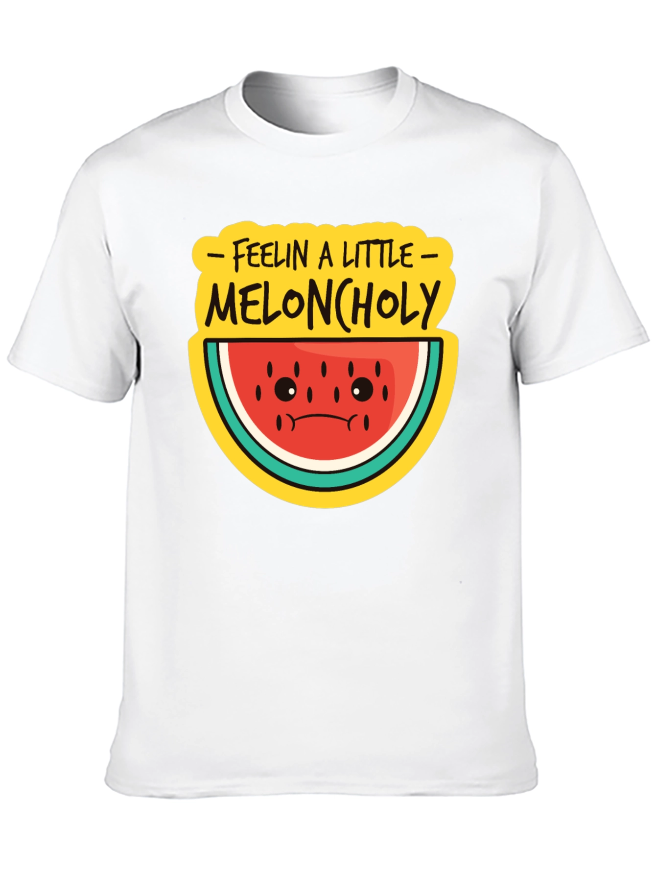 Meloncholy T-Shirt - Feelin a Little Sad