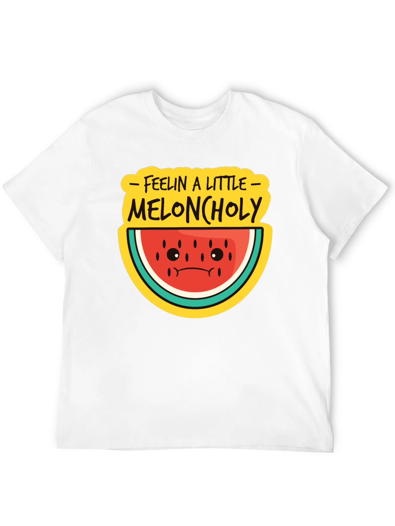 Meloncholy T-Shirt - Feelin a Little Sad