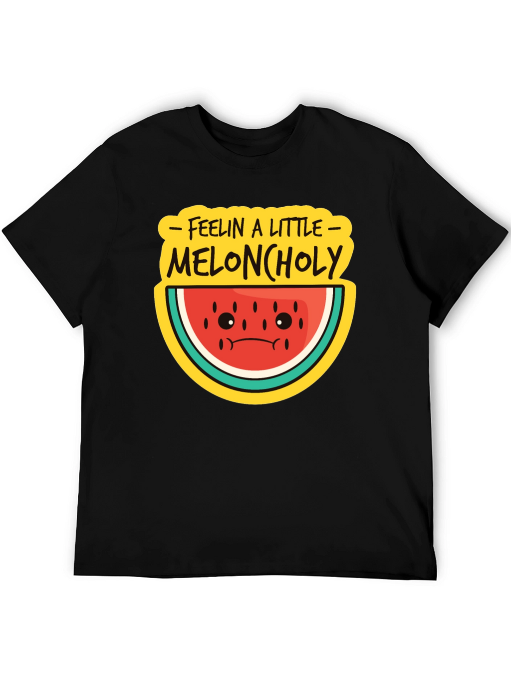 Meloncholy T-Shirt - Feelin a Little Sad