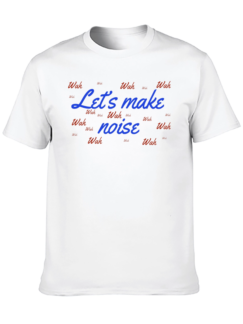 Lets Make Noise T-Shirt - Fun & Stylish