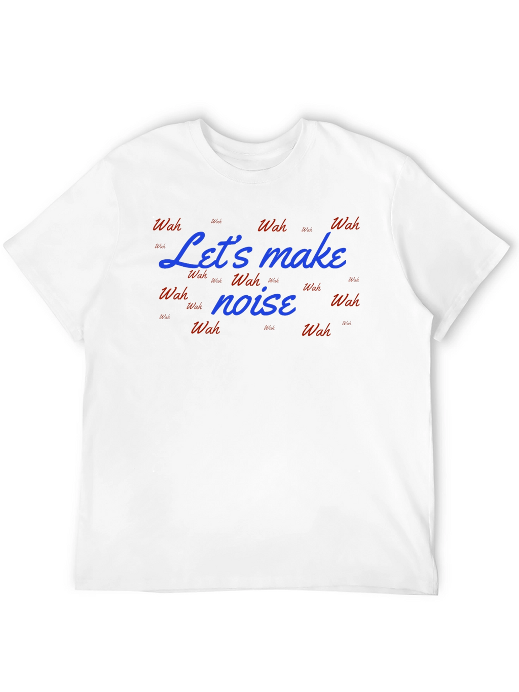 Lets Make Noise T-Shirt - Fun & Stylish
