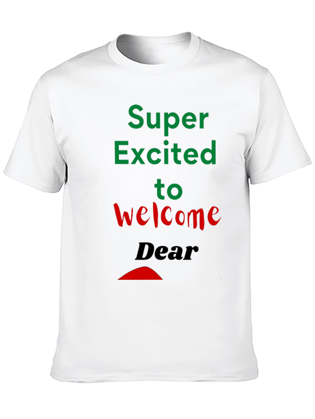 Super Excited Welcome T-Shirt