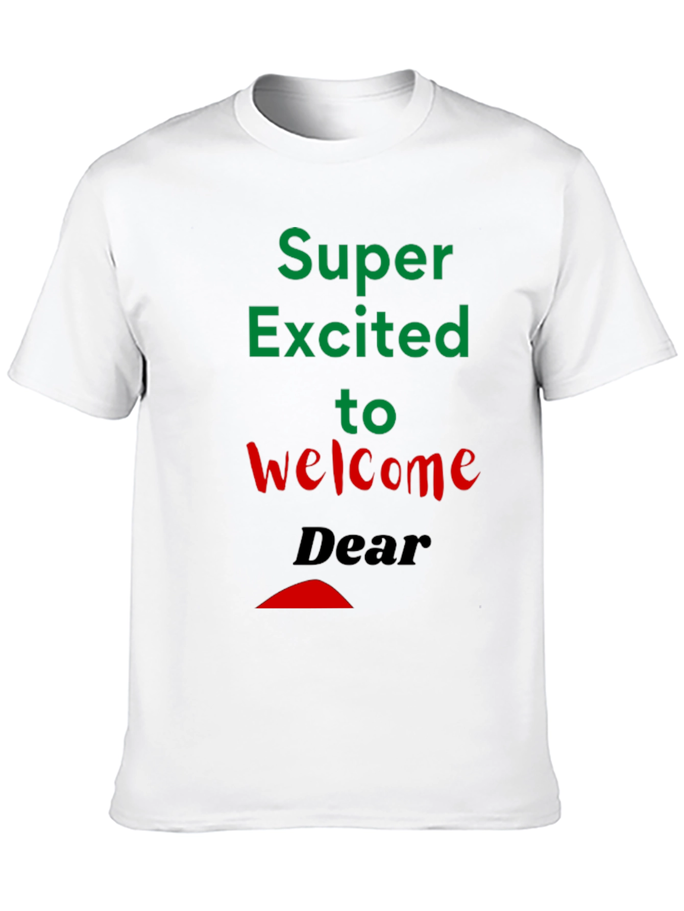Super Excited Welcome T-Shirt