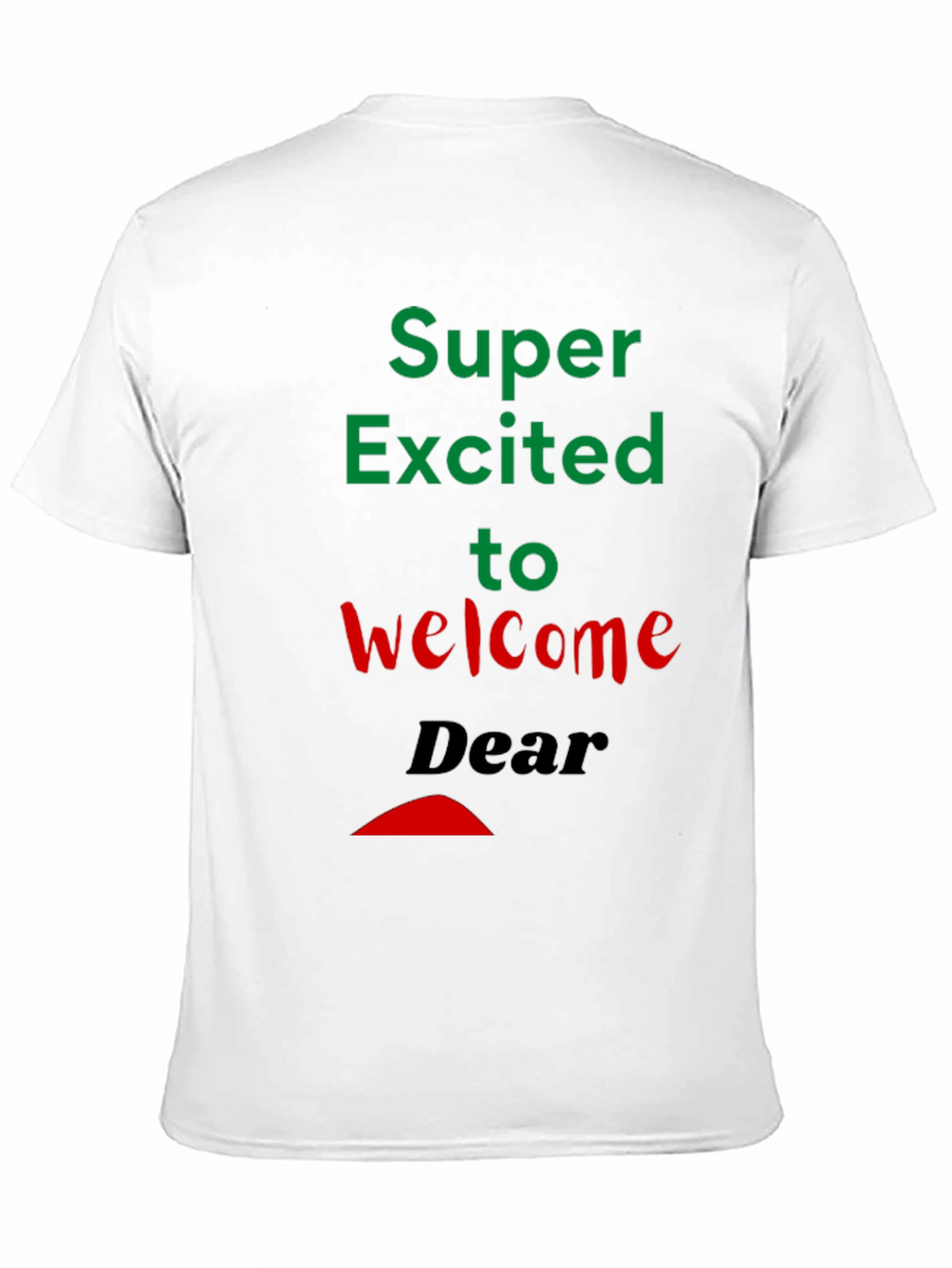 Super Excited Welcome T-Shirt