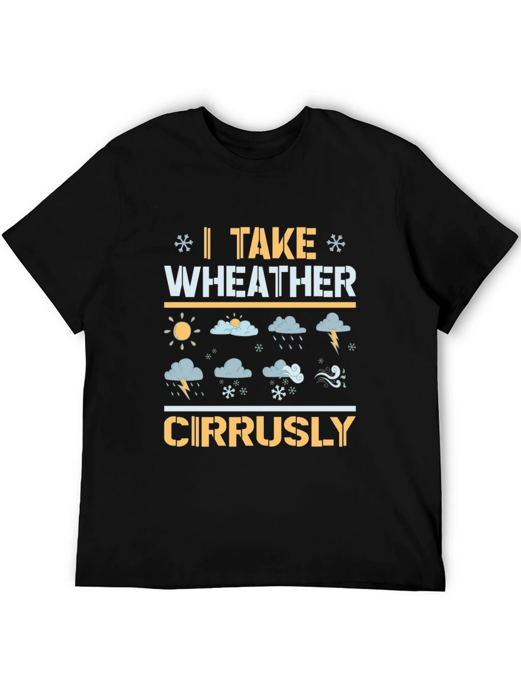Weather Pun T-Shirt: I Take Weather Cirrusly!